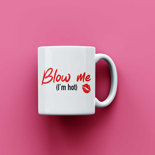 Blow me
